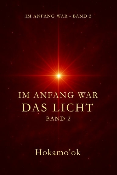 IM ANFANG WAR Band 3 - Im Anfang war das Licht Band 2 – Die Bibel als Frequenzfeld